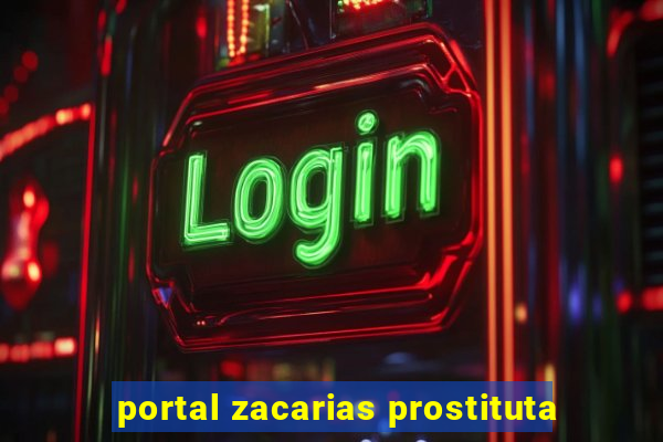 portal zacarias prostituta